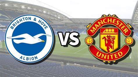 Brighton & Hove Albion vs Manchester United: Premier League.